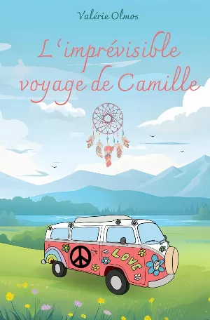 Valérie Olmos - L'imprévisible voyage de Camille